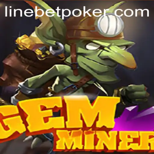 Unveiling the Excitement of GemMiner and the Strategy Behind LineBet